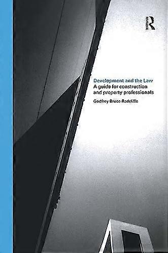 Development and the Law: A Guide for Construction and Property Professionals