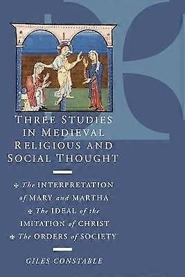 Three Studies in Medieval Religious and Social Thought