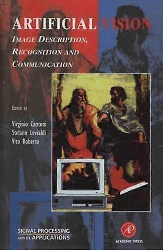 Artificial Vision: Image Description, Recognition and Communication (Signal Processing and Its Applications)