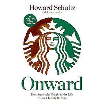 Vidare: Hur Starbucks kämpade för sitt liv utan att förlora sin själ