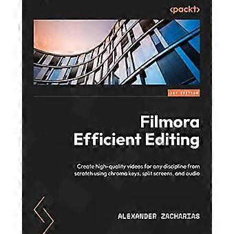 Filmora Efficient Editing: Twórz wysokiej jakości filmy dla dowolnej dyscypliny od podstaw, używając chrominancji, podzielonych ekranów i dźwięku