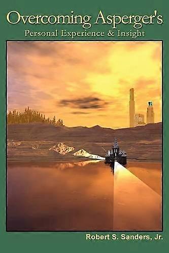 Overcoming Asperger's: Personal Experience and Insight