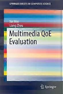 Multimedia Qoe Evaluation - Xin Wei