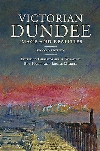 Victorian Dundee Image and Realities