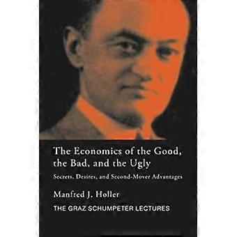 L'economia del buono, del brutto e del cattivo: segreti, desideri e segreti - Manfred J. Holler