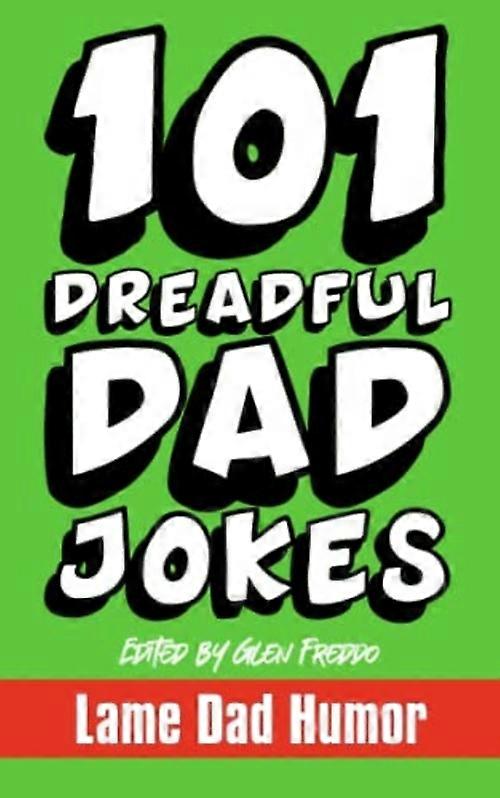 101 Dreadful Dad Jokes