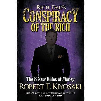 Rich dad's conspiracy of the rich the 8 new rules of money