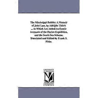 The Mississippi Bubble A Memoir Of John Law. By Adolphe Thiers. To Which Are A - Adolphe Thiers - Paperback - English Book - History
