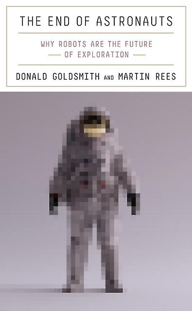 The End Of Astronauts by Martin Rees Paperback Book