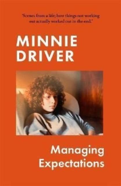 Managing Expectations by Minnie Driver Hardback Book