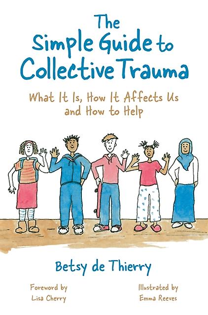 The Simple Guide To Collective Trauma by Betsy de Thierry Paperback