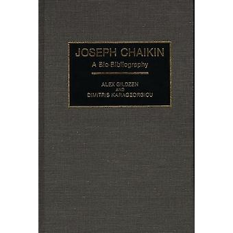 Joseph Chaikin A Bio-bibliography - Alex Gildzen
