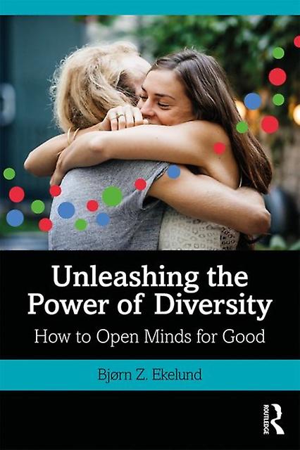 Unleashing The Power Of Diversity by Bjrn Ekelund Paperback