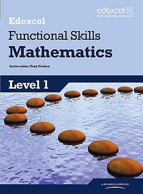 Edexcel Functional Skills Mathematics Level 1 Student Book by Tony Cushen Paperback Book