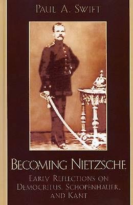Becoming Nietzsche