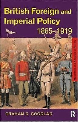 British Foreign and Imperial Policy 1865-1919