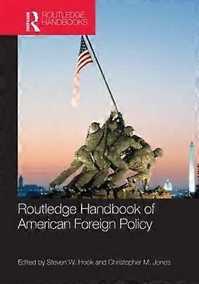 Routledge Handbook of American Foreign Policy
