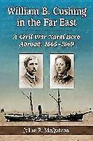 William B. Cushing in the Far East