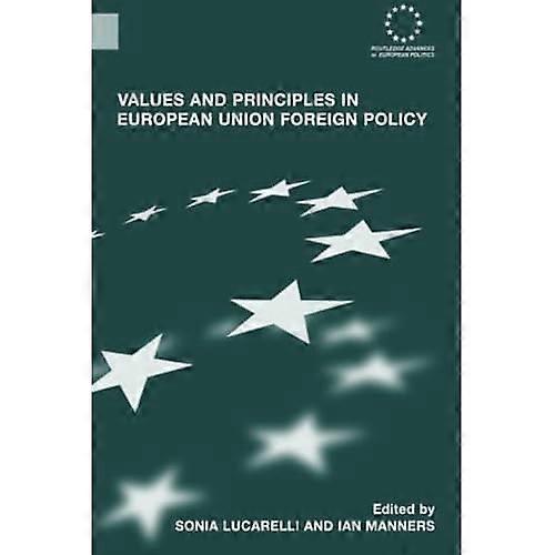 Values and Principles in European Union Foreign Policy