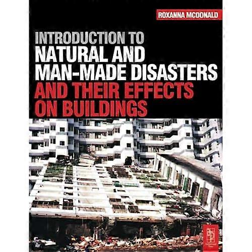 Introduction to Natural and Man-Made Disasters and Their Effects on Buildings