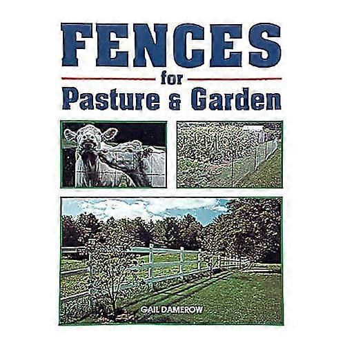 Fences for Pasture and Garden