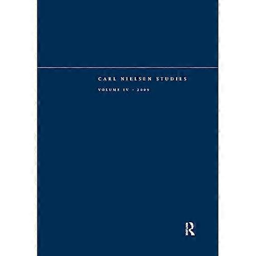 Carl Nielsen Studies: Volume 4