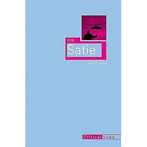 Erik Satie (kritisk liv)