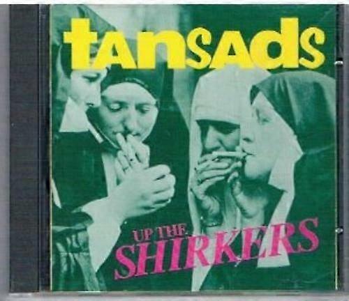 Tansads the Up the Shirkers CD