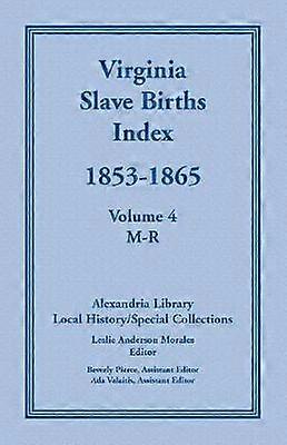 Virginia Slave Births Index 1853-1865 Volume 4 M-R