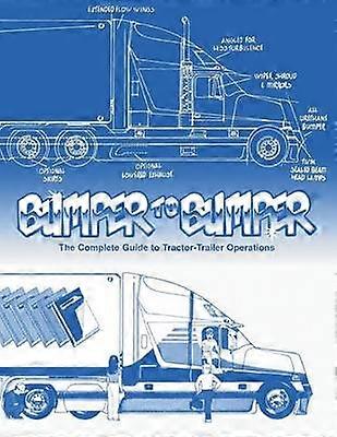 BUMPERTOBUMPER The Complete Guide to TractorTrailer Operations
