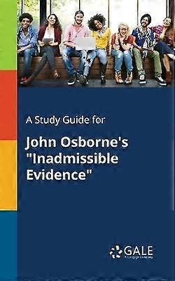 A Study Guide for John Osborne's "Inadmissible Evidence"
