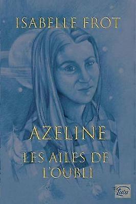 Les Ailes de l?oubli Azeline