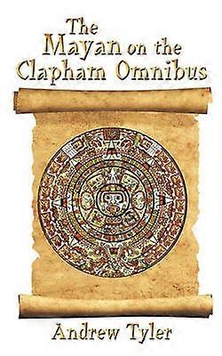 The Mayan on the Clapham Omnibus