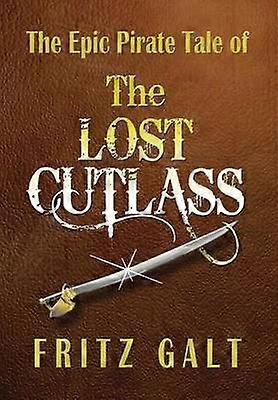 The Lost Cutlass: an Epic Pirate Tale