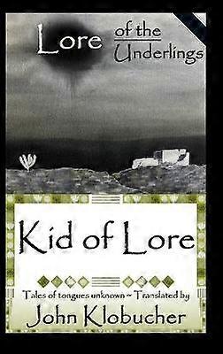Lore of the Underlings: Kid of Lore