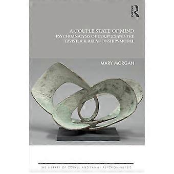 A Couple State of Mind Psychoanalysis of Couples and the Tavistock Relationships Model