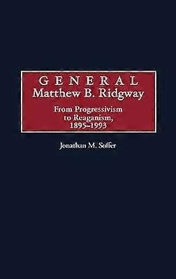 General Matthew B. Ridgway