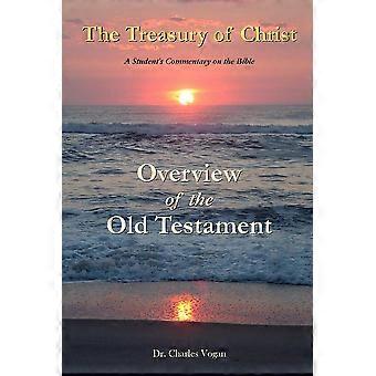 The Treasury Of Christ - Volume 1 - Overview Of The Old Testament - Dr. Charles Vogan - Paperback - en Book