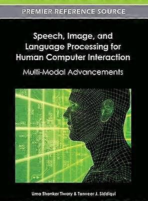 Speech Image and Language Processing for Human Computer Interaction