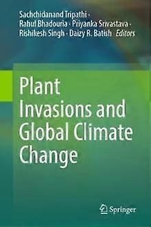 Plant Invasions And Global Climate Change Paperback Book