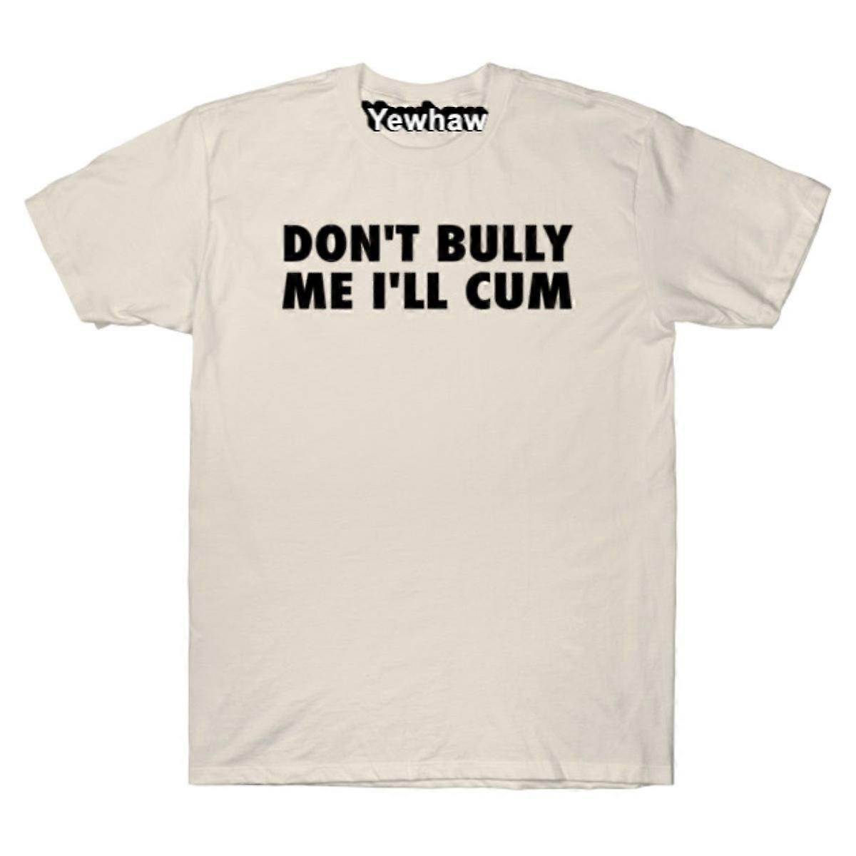 Don't Bully Me T-paita Dont Bully Me Tee