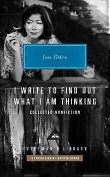 I Write To Find Out What I Am Thinking by Joan Didion Hardback Book