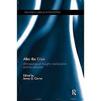 Nach der Krise: Anthropologisches Denken, Neoliberalismus und die Folgen