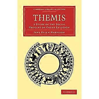 Themis: En studie av den sosiale opprinnelsen til gresk religion (Cambridge Library Collection - Classics)