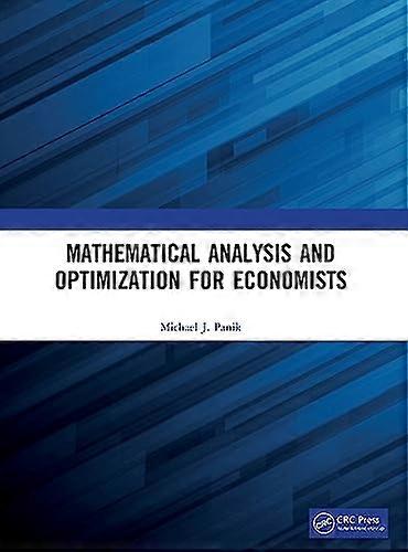 Mathematical Analysis and Optimization for Economists