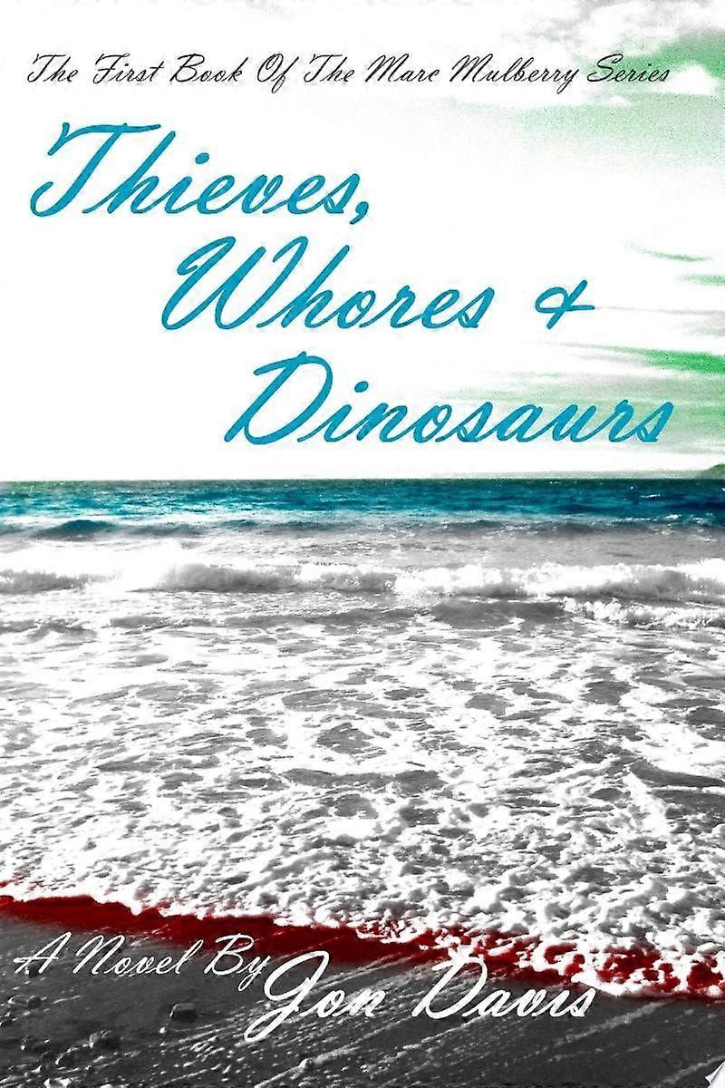 Thieves, whores dinosaurs
