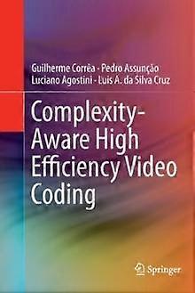 Complexity-aware High Efficiency Video Coding - Guilherme Corra - Paperback - en Book