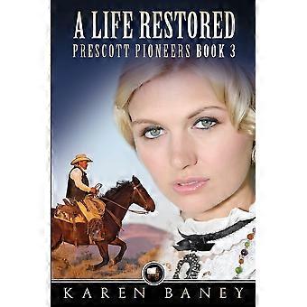 A life restored prescott pioneers
