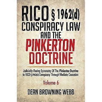 Rico 1962d conspiracy law and the pinkerton doctrine judicially fusing symmetry of the pinkerton doctrine to rico 1962d conspiracy through mediate cau