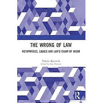 The Wrong of Law Metaphysics Logics and Laws Claim of Right